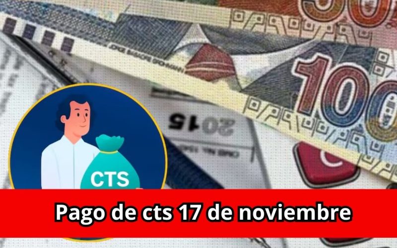 Pago De La CTS Hoy 17 De Noviembre De 2025 En Vivo Noticias